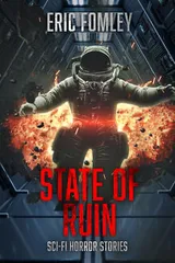 Cover of State of Ruin by Eric Fomley: an astronaut engulfed in a fiery explosion aboard a spacecraft