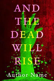Cover of And the Dead Will Rise: a green hand rises against a blood-red background